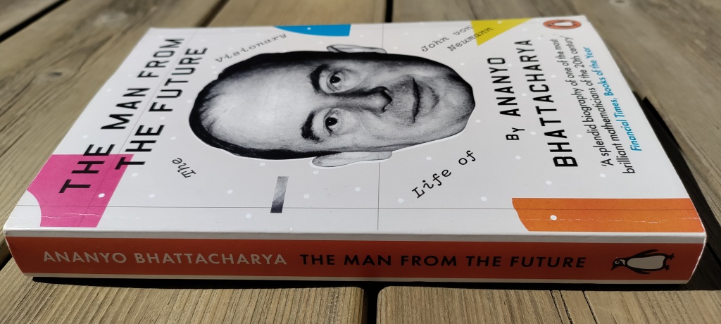 John von Neumann – The Man from the Future